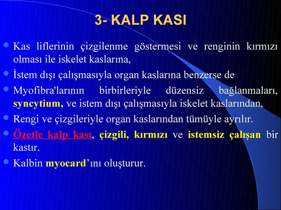 bağlanmaları, syncytium, ve istem dışı çalışmasıyla iskelet kaslarından, Rengi ve çizgileriyle organ