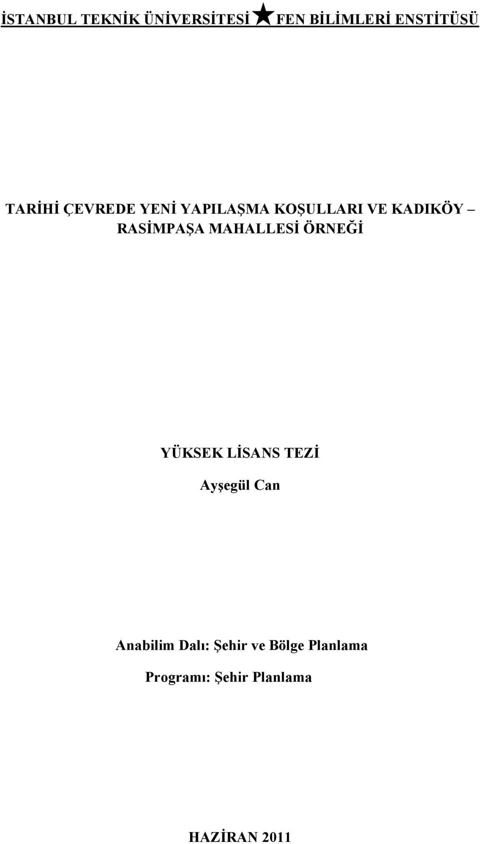 MAHALLESİ ÖRNEĞİ YÜKSEK LİSANS TEZİ Ayşegül Can Anabilim