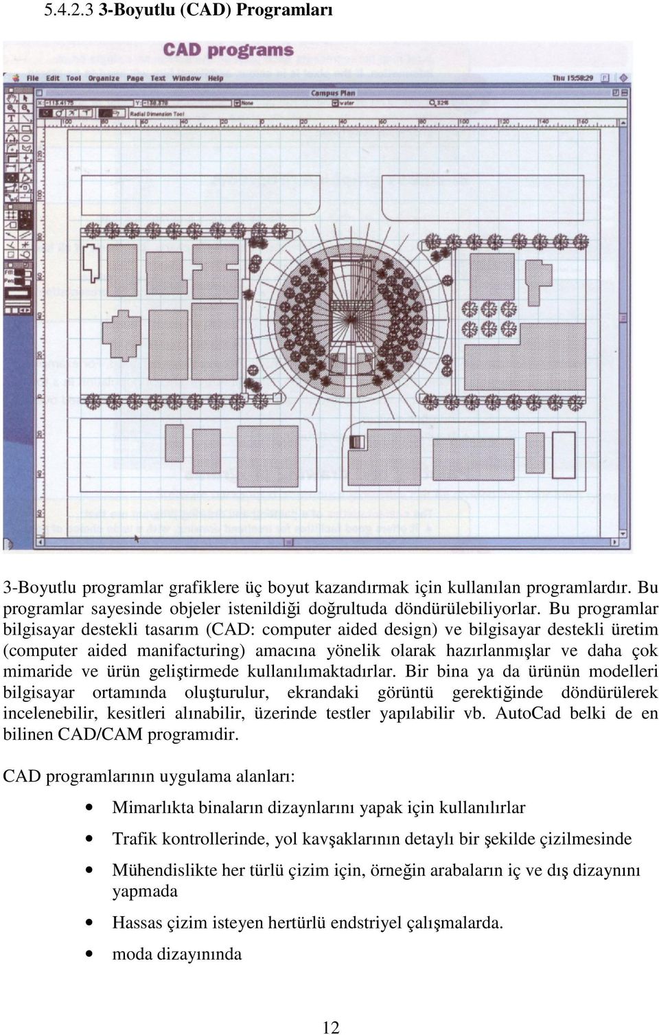 geliştirmede kullanılımaktadırlar.