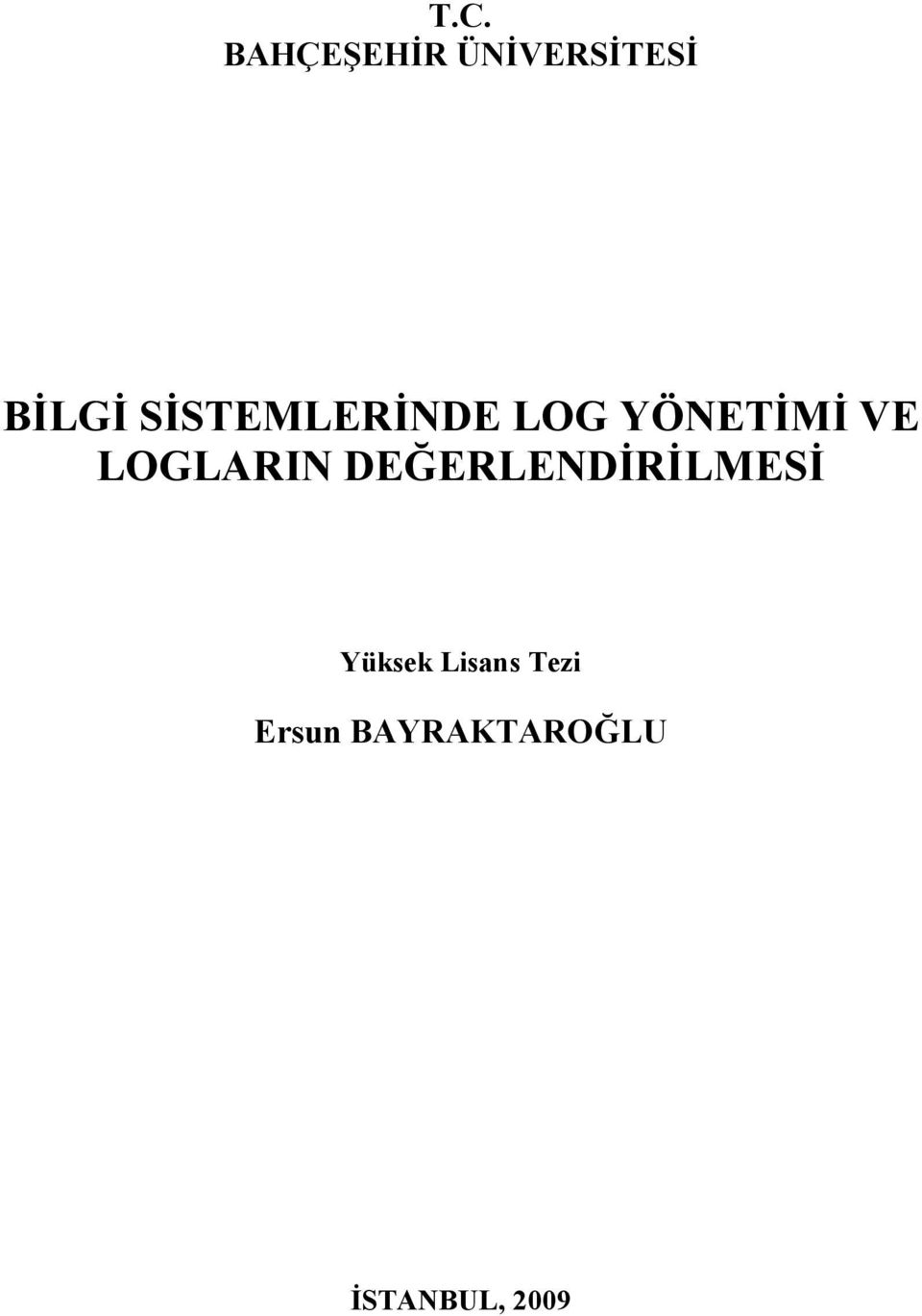 LOGLARIN DEĞERLENDİRİLMESİ Yüksek