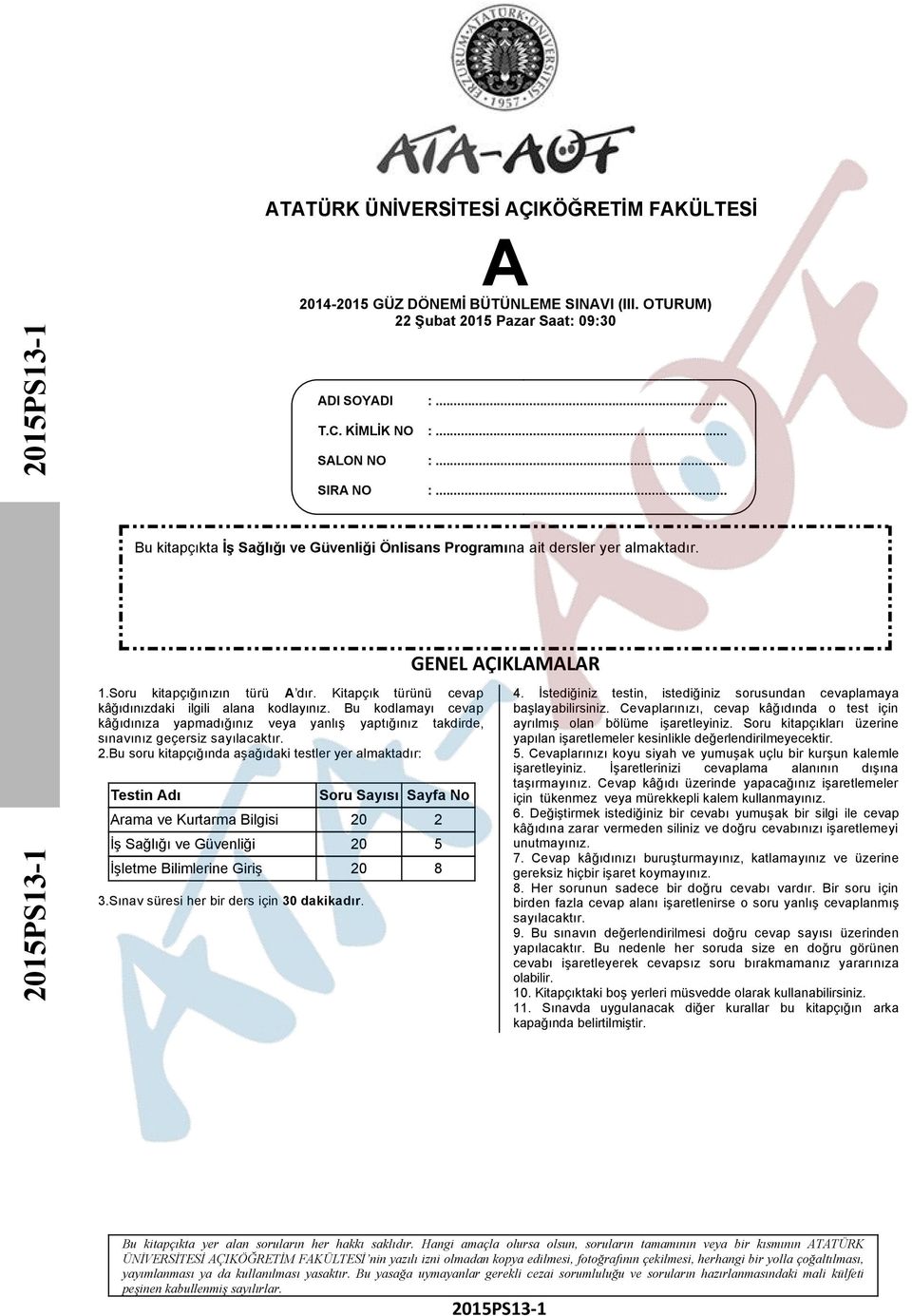 2.Bu soru kitapçığında aşağıdaki testler yer almaktadır: Testin dı 2014-2015 GÜZ DÖNEMİ BÜTÜNLEME SINVI (III.