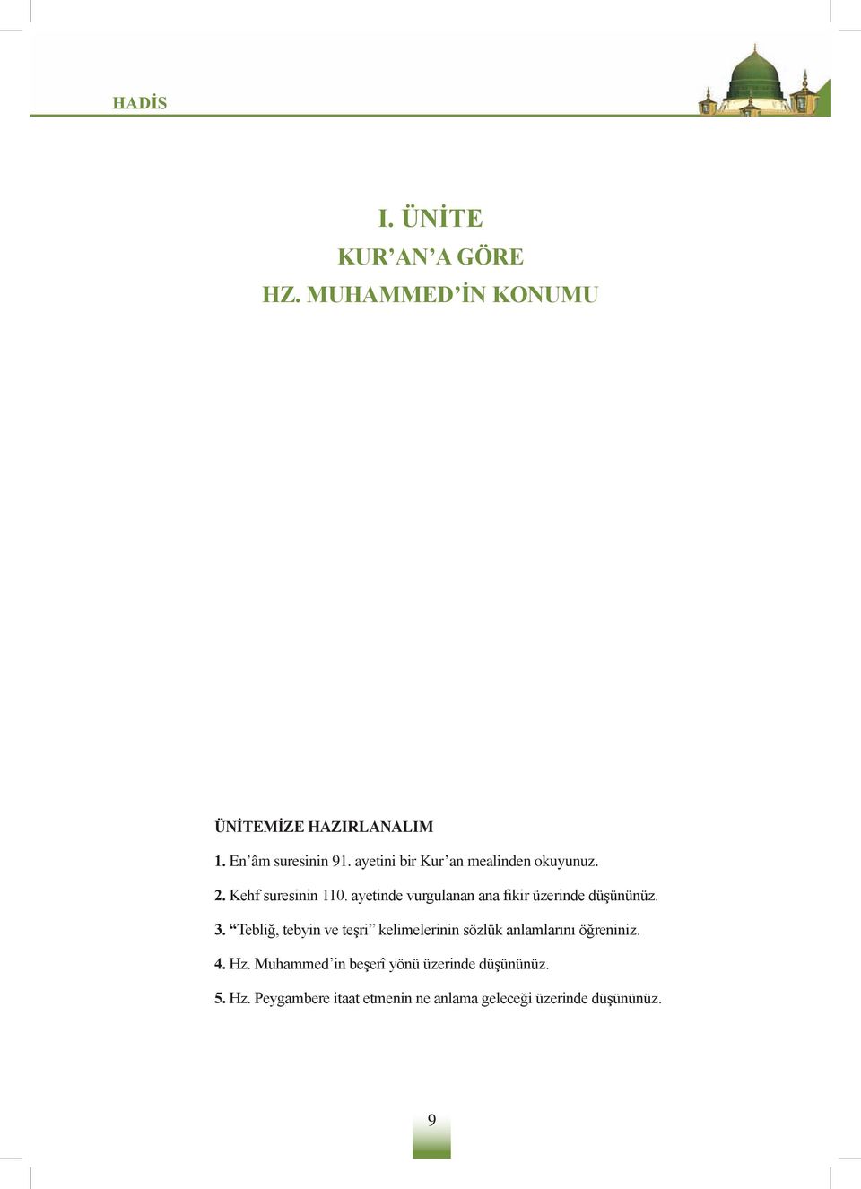 ayetinde vurgulanan ana fikir üzerinde düşününüz. 3.