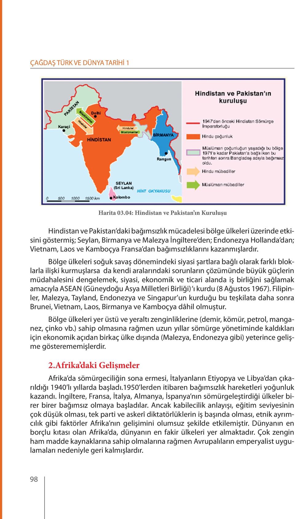 Vietnam, Laos ve Kamboçya Fransa dan bağımsızlıklarını kazanmışlardır.