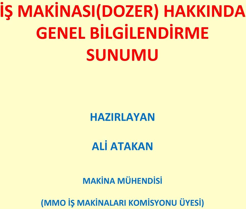 HAZIRLAYAN ALİ ATAKAN MAKİNA