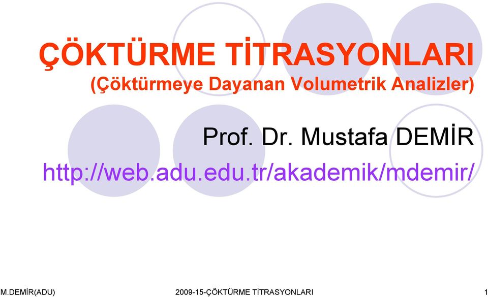 Mustafa DEMİR http://web.adu.edu.