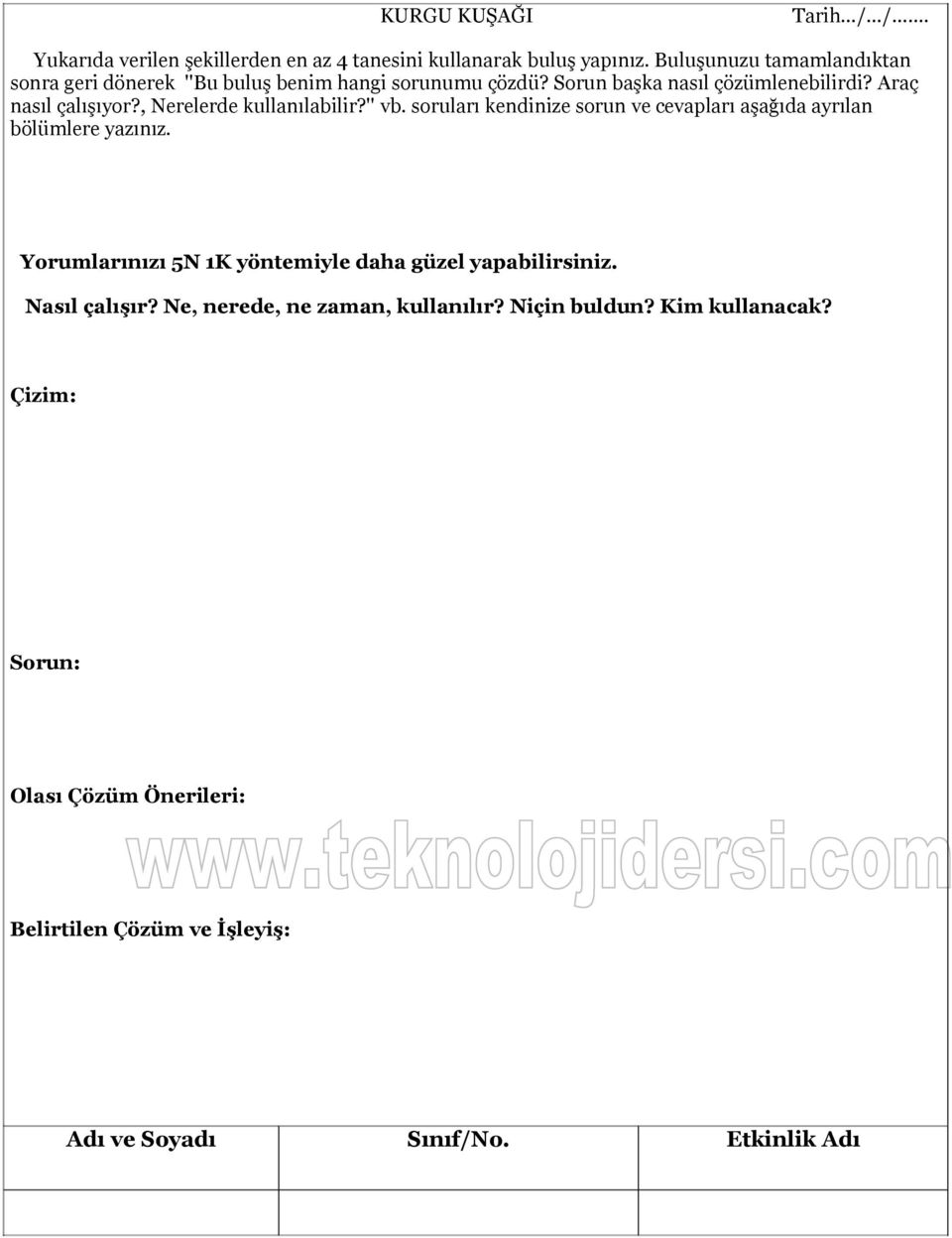 Araç nasıl çalışıyor?, Nerelerde kullanılabilir?'' vb. soruları kendinize sorun ve cevapları aşağıda ayrılan bölümlere yazınız.