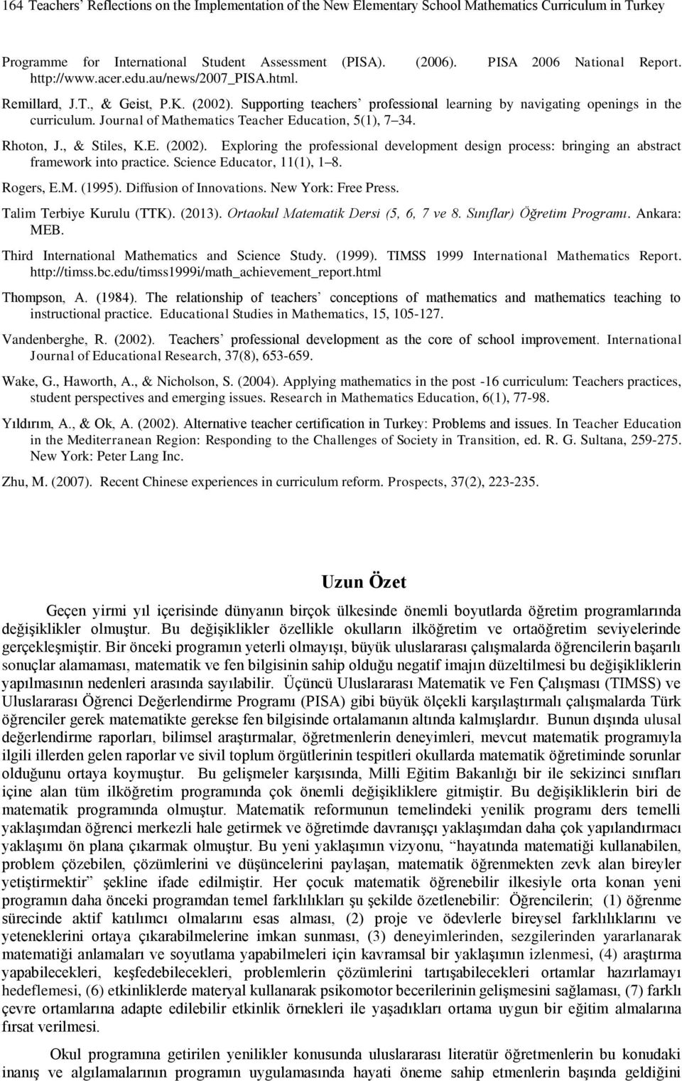 Journal of Mathematics Teacher Education, 5(1), 7 34. Rhoton, J., & Stiles, K.E. (2002). Exploring the professional development design process: bringing an abstract framework into practice.