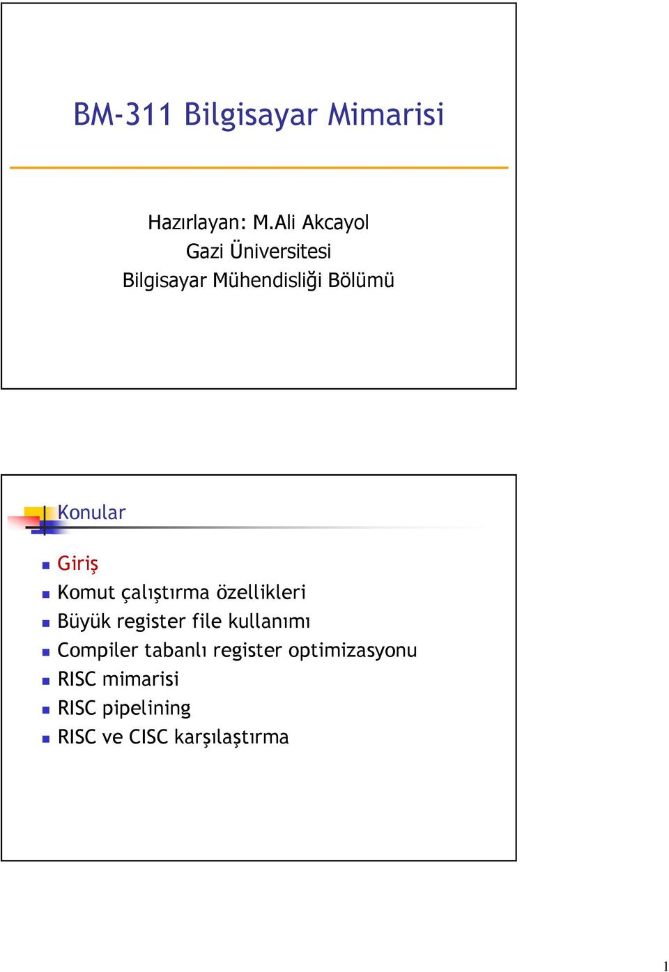 Giriş Komut çalıştırma özellikleri Büyük register file kullanımı