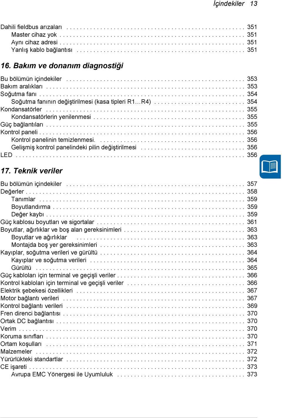 .................................................... 353 Bakım aralıkları........................................................... 353 Soğutma fanı.