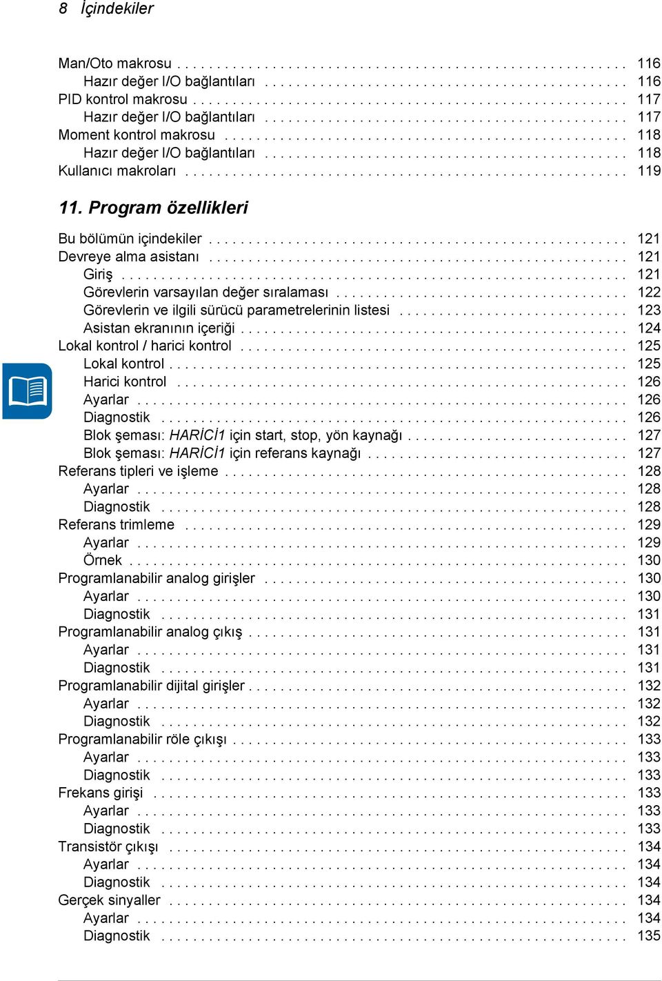 ............................................. 118 Kullanıcı makroları........................................................ 119 11. Program özellikleri Bu bölümün içindekiler.