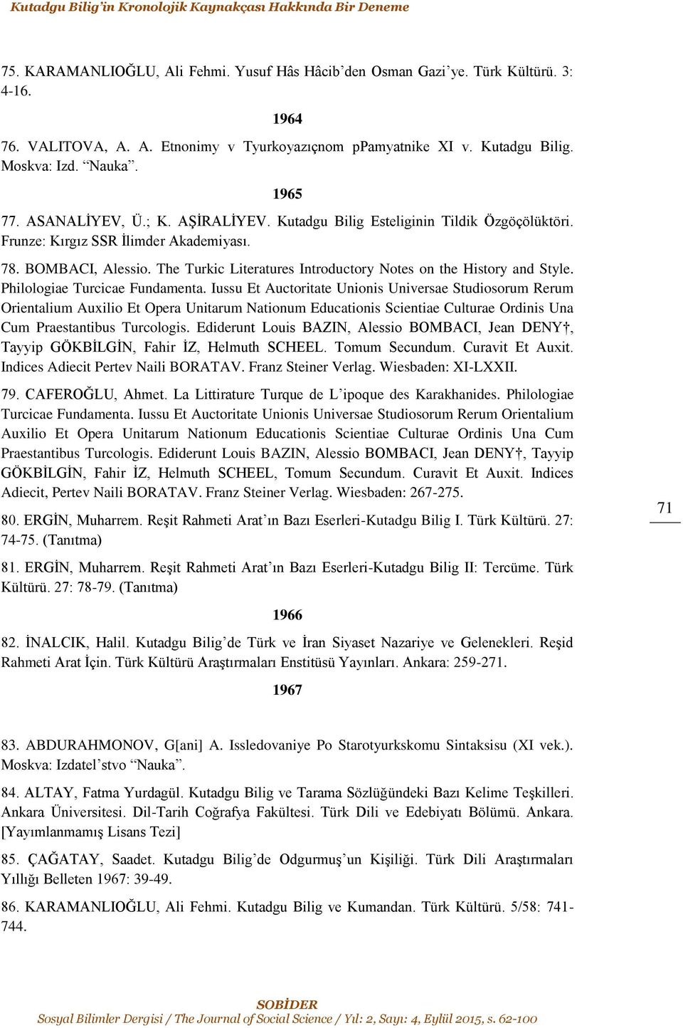 The Turkic Literatures Introductory Notes on the History and Style. Philologiae Turcicae Fundamenta.