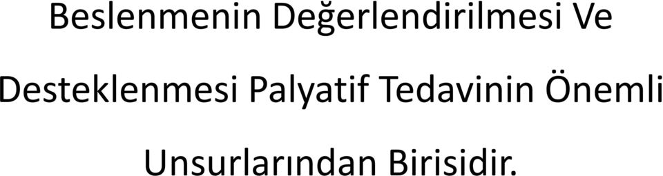 Desteklenmesi Palyatif