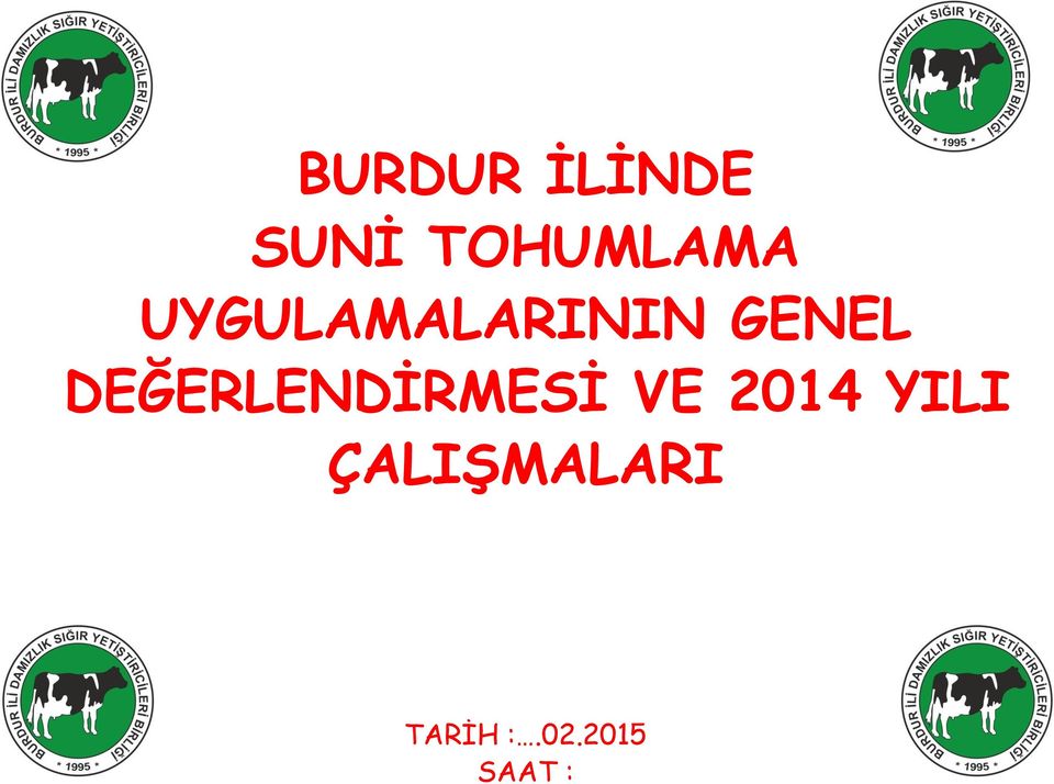 DEĞERLENDİRMESİ VE 2014 YILI