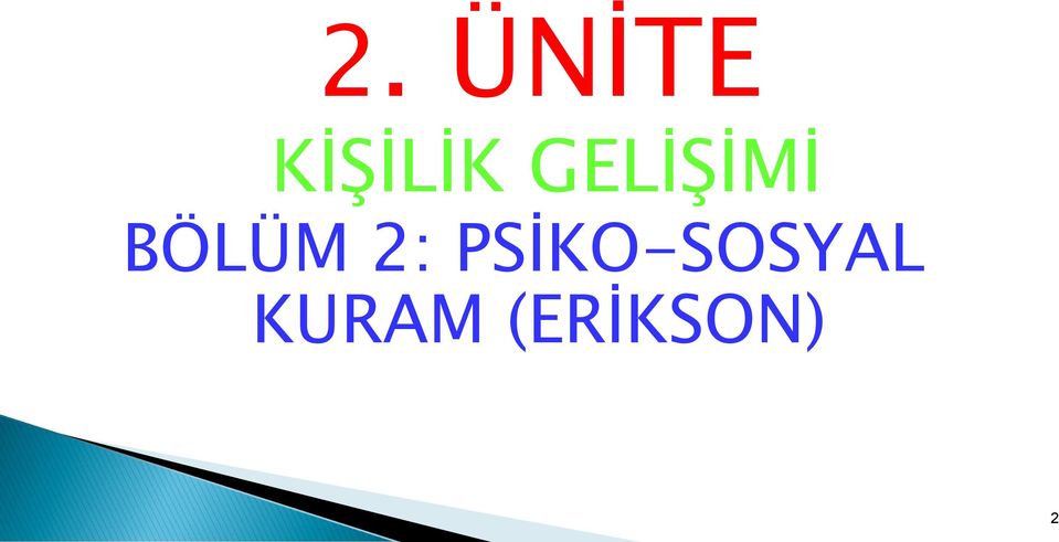 2: PSİKO-SOSYAL