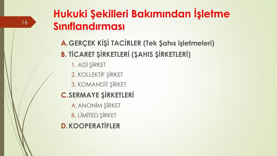 TİCARET ŞİRKETLERİ (ŞAHIS ŞİRKETLERİ) 1. ADİ ŞİRKET 2.