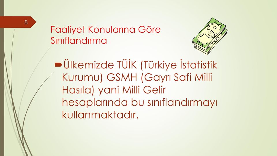 GSMH (Gayrı Safi Milli Hasıla) yani Milli