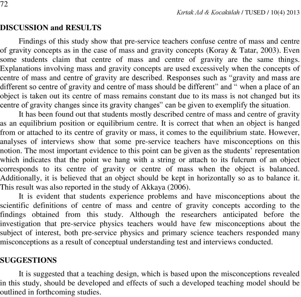 Explanations involving mass and gravity concepts are used excessively when the concepts of centre of mass and centre of gravity are described.