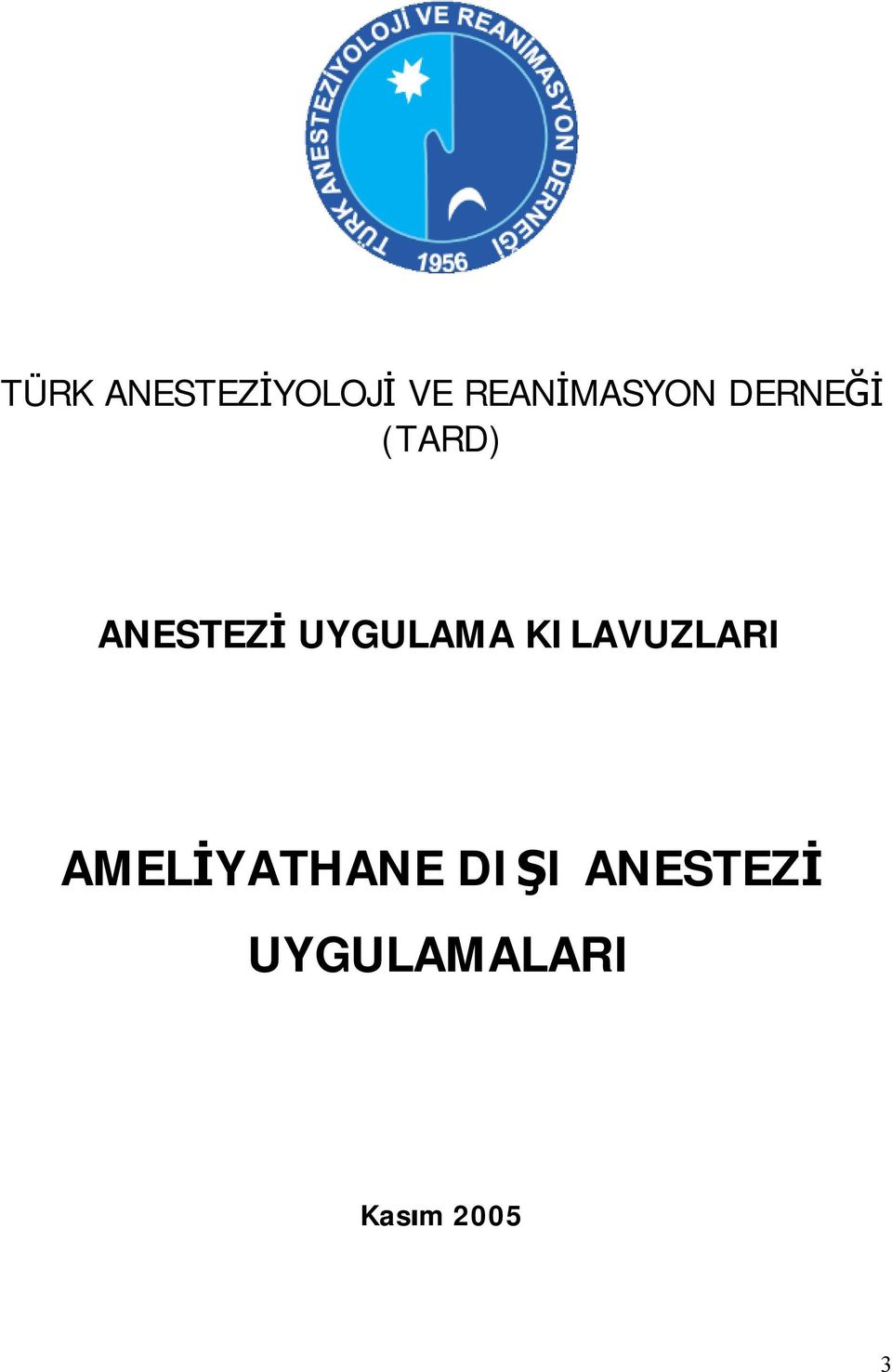 ANESTEZİ UYGULAMA KILAVUZLARI