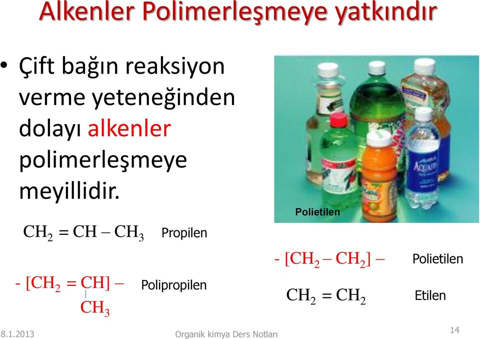 CH 2 = CH CH 3 Propilen Polietilen - [CH 2 = CH] CH 3 Polipropilen