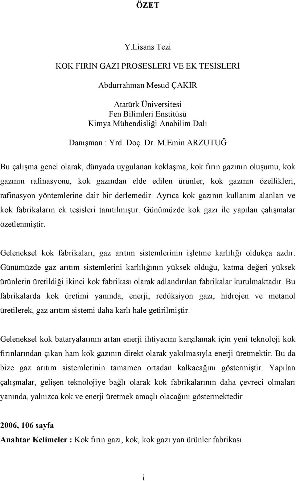 hendisliği Anabilim Dalı Danışman : Yrd. Doç. Dr. M.