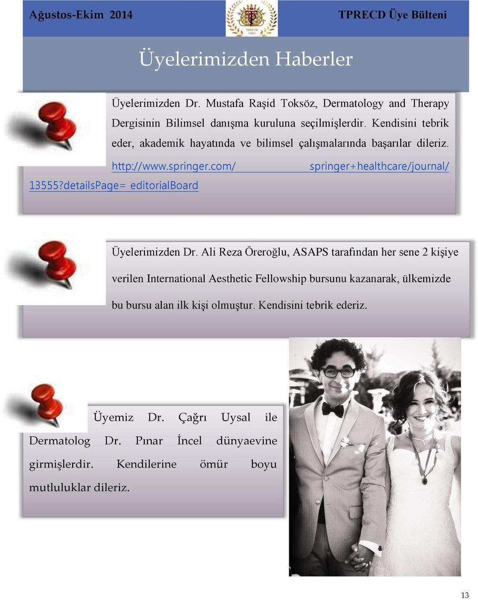 detailsPage= editorialboard springer+healthcare/journal/ Üyelerimizden Dr.