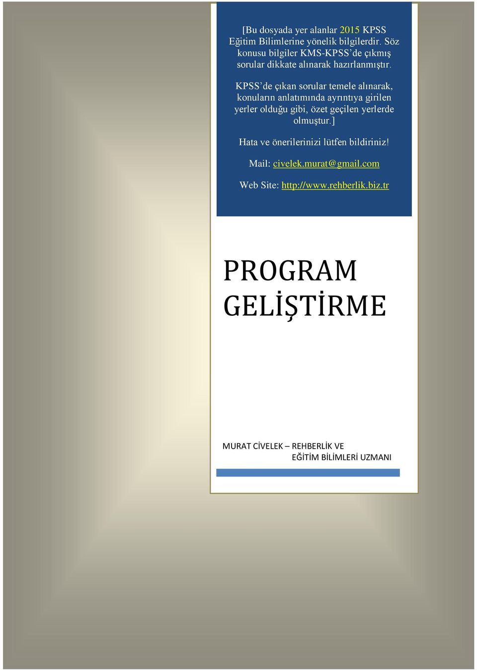 KPSS de çıkan sorular temele alınarak, konuların anlatımında ayrıntıya girilen yerler olduğu gibi, özet geçilen