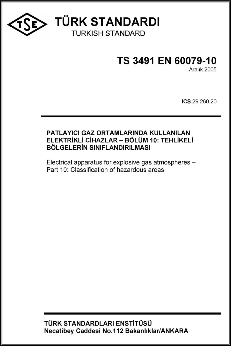 BÖLGELERİN SINIFLANDIRILMASI Electrical apparatus for explosive gas atmospheres Part