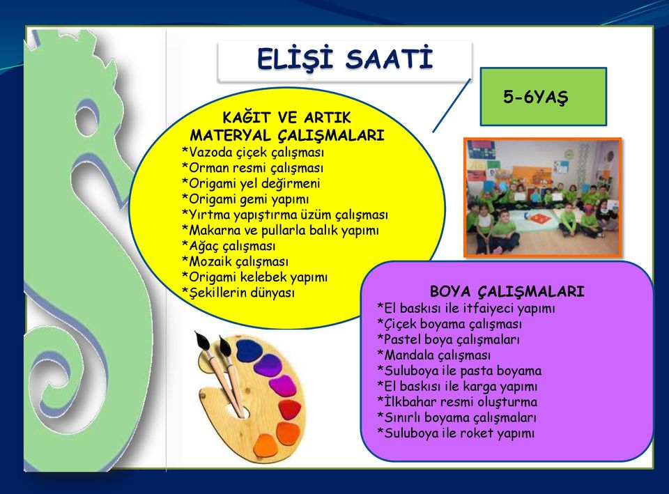 dünyası ELİŞİ SAATİ 3 5-6YAŞ BOYA ÇALIŞMALARI *El baskısı ile itfaiyeci yapımı *Çiçek boyama çalışması *Pastel boya çalışmaları *Mandala