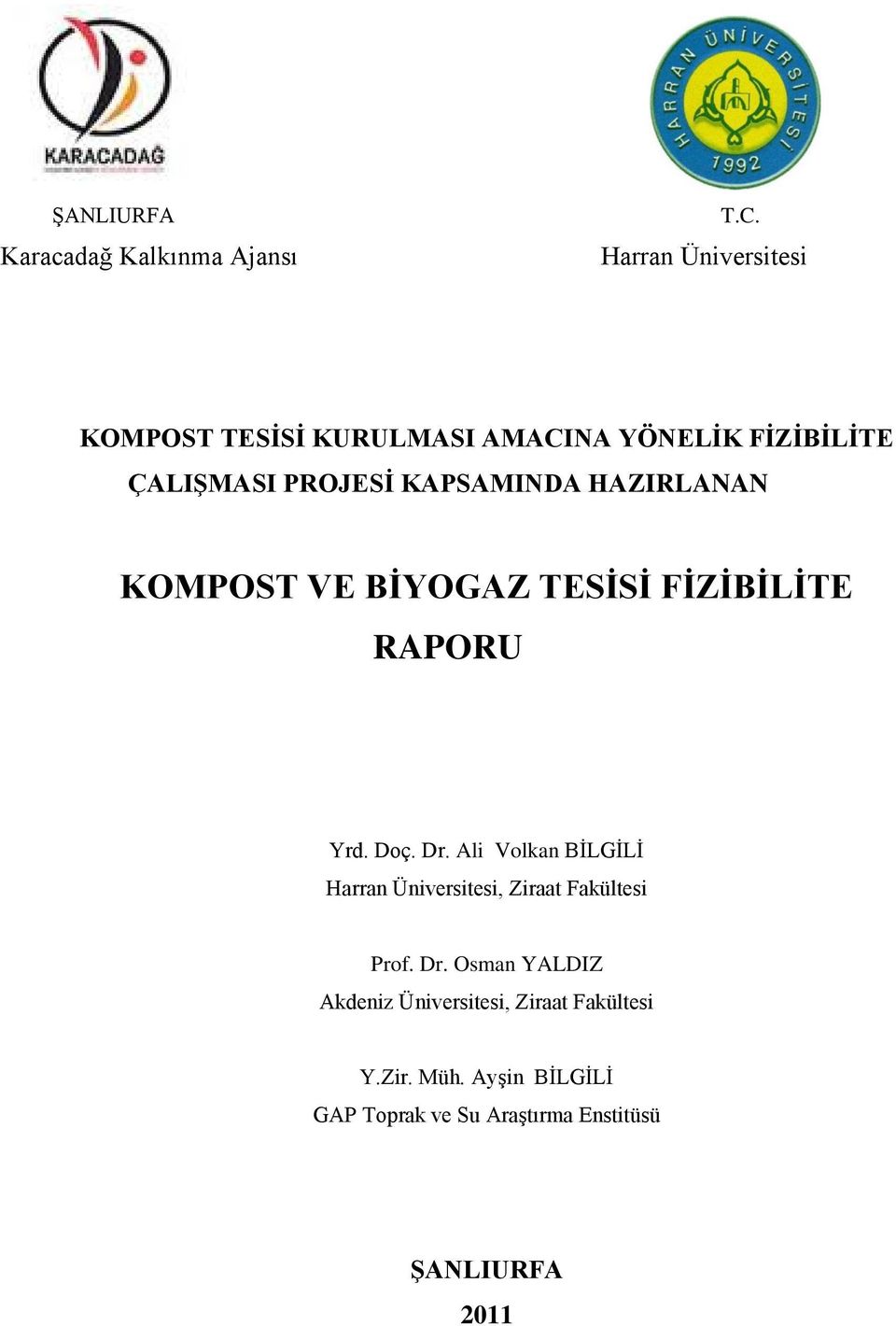 HAZIRLANAN KOMPOST VE BİYOGAZ TESİSİ FİZİBİLİTE RAPORU Yrd. Doç. Dr.