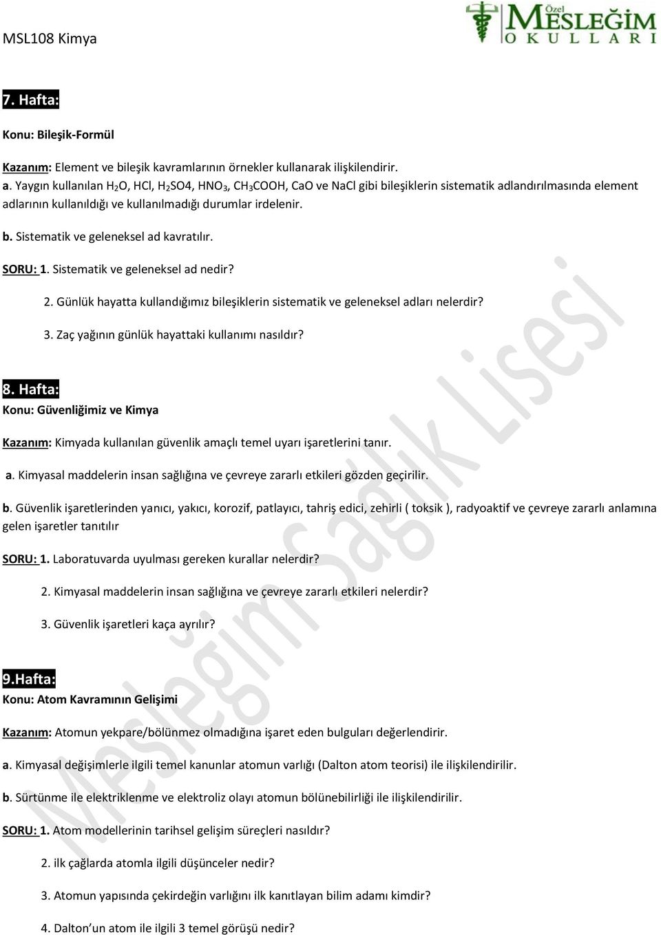 SORU: 1. Sistematik ve geleneksel ad nedir? 2. Günlük hayatta kullandığımız bileşiklerin sistematik ve geleneksel adları nelerdir? 3. Zaç yağının günlük hayattaki kullanımı nasıldır? 8.