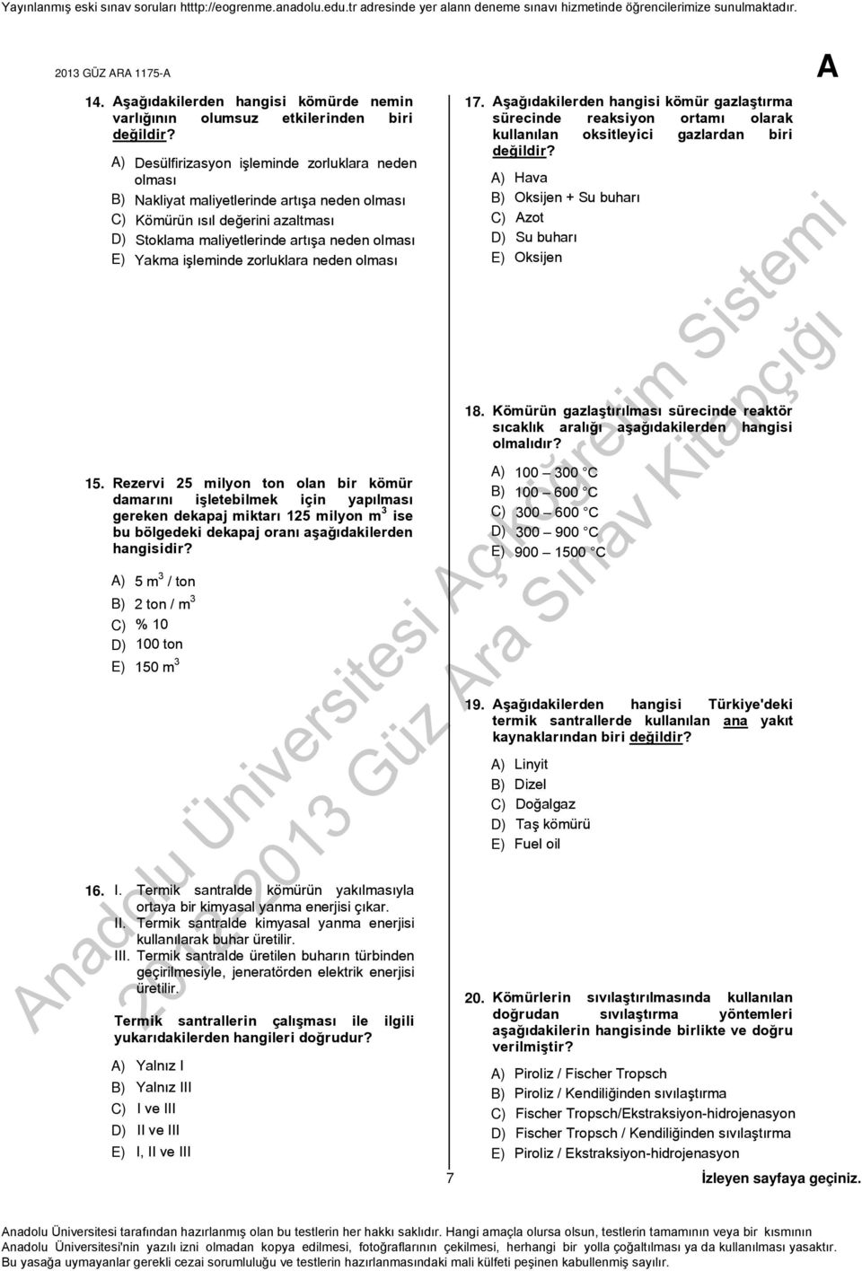 işleminde zorluklara neden olması 15.