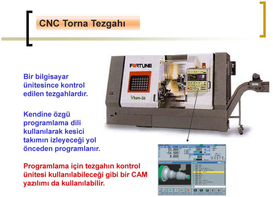 Kendine özgü programlama dili kullanılarak kesici takımın