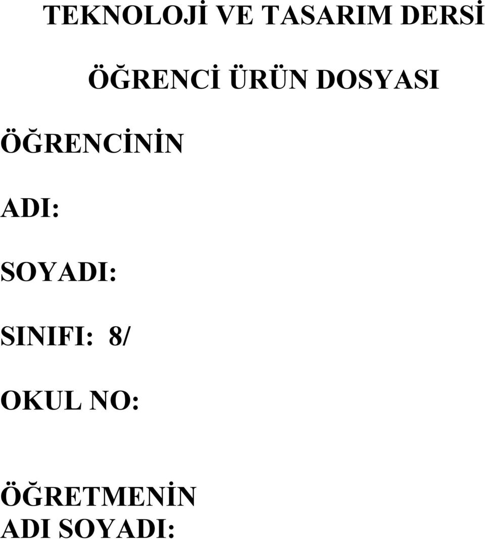 ÖĞRENCİNİN ADI: SOYADI: