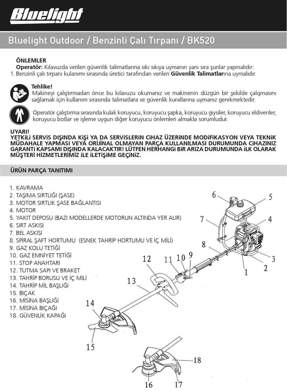 Makineyi çalıºtırmadan önce bu kılavuzu okumanız ve makinenin düzgün bir ºekilde çalıºmasını sağlamak için kullanım sırasında talimatlara ve güvenlik kurallarına uymanız gerekmektedir.