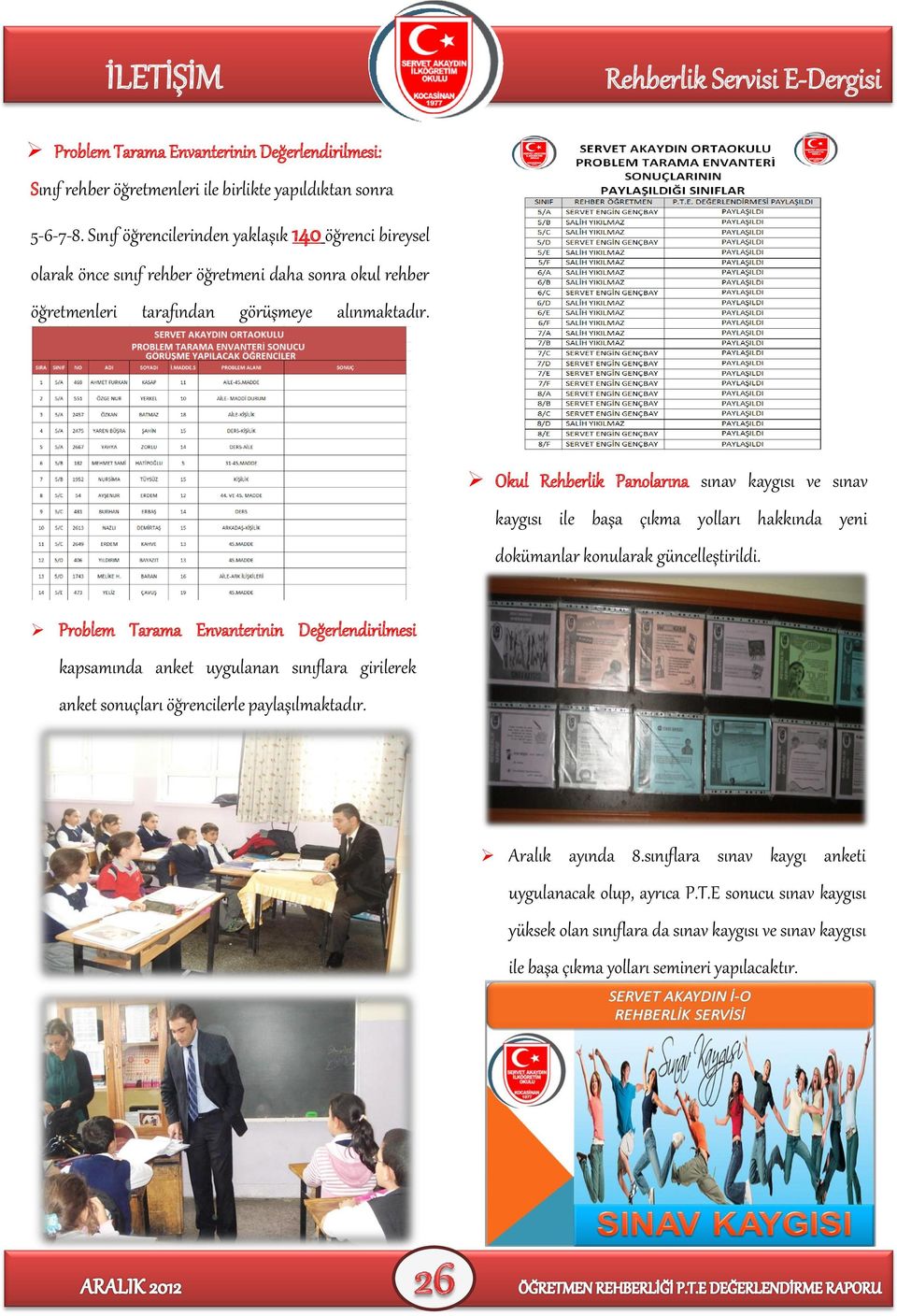 Okul Rehberlik Panolarına sınav kaygısı ve sınav kaygısı ile başa çıkma yolları hakkında yeni dokümanlar konularak güncelleştirildi.