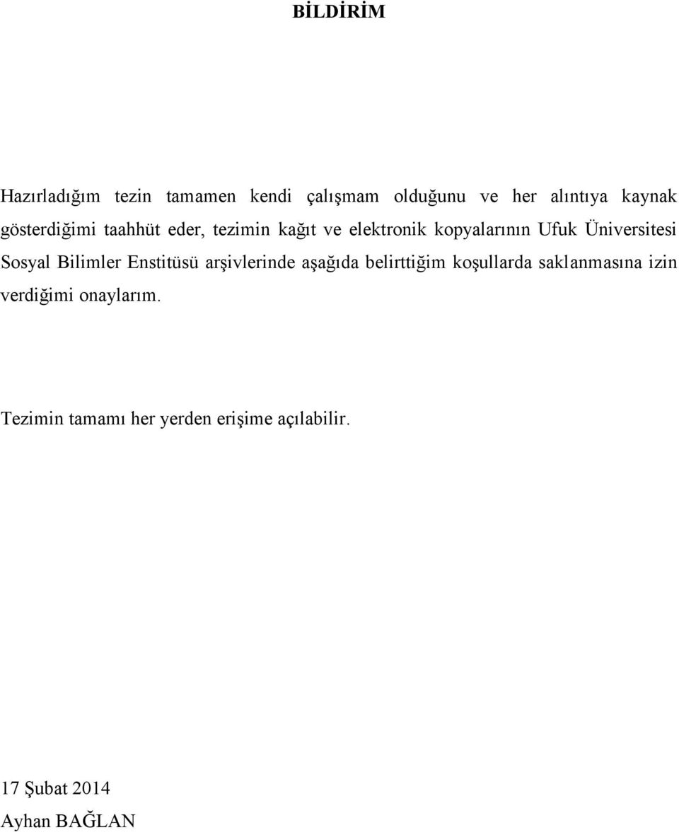 Sosyal Bilimler Enstitüsü arşivlerinde aşağıda belirttiğim koşullarda saklanmasına izin