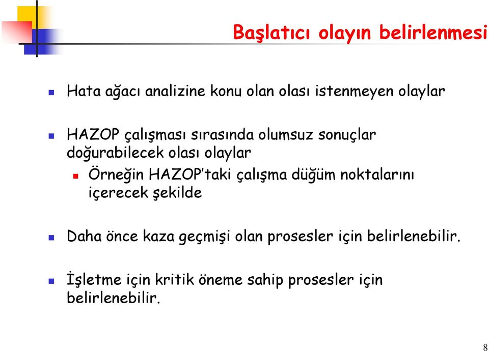 taki çalışma düğüm noktalarını içerecek şekilde Daha önce kaza geçmişi olan prosesler