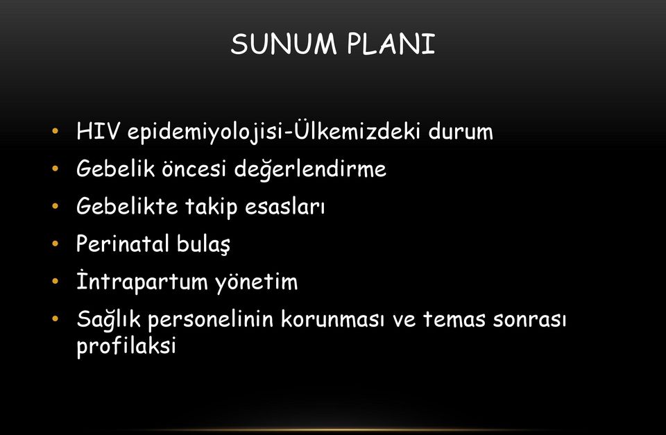 esasları Perinatal bulaş İntrapartum yönetim