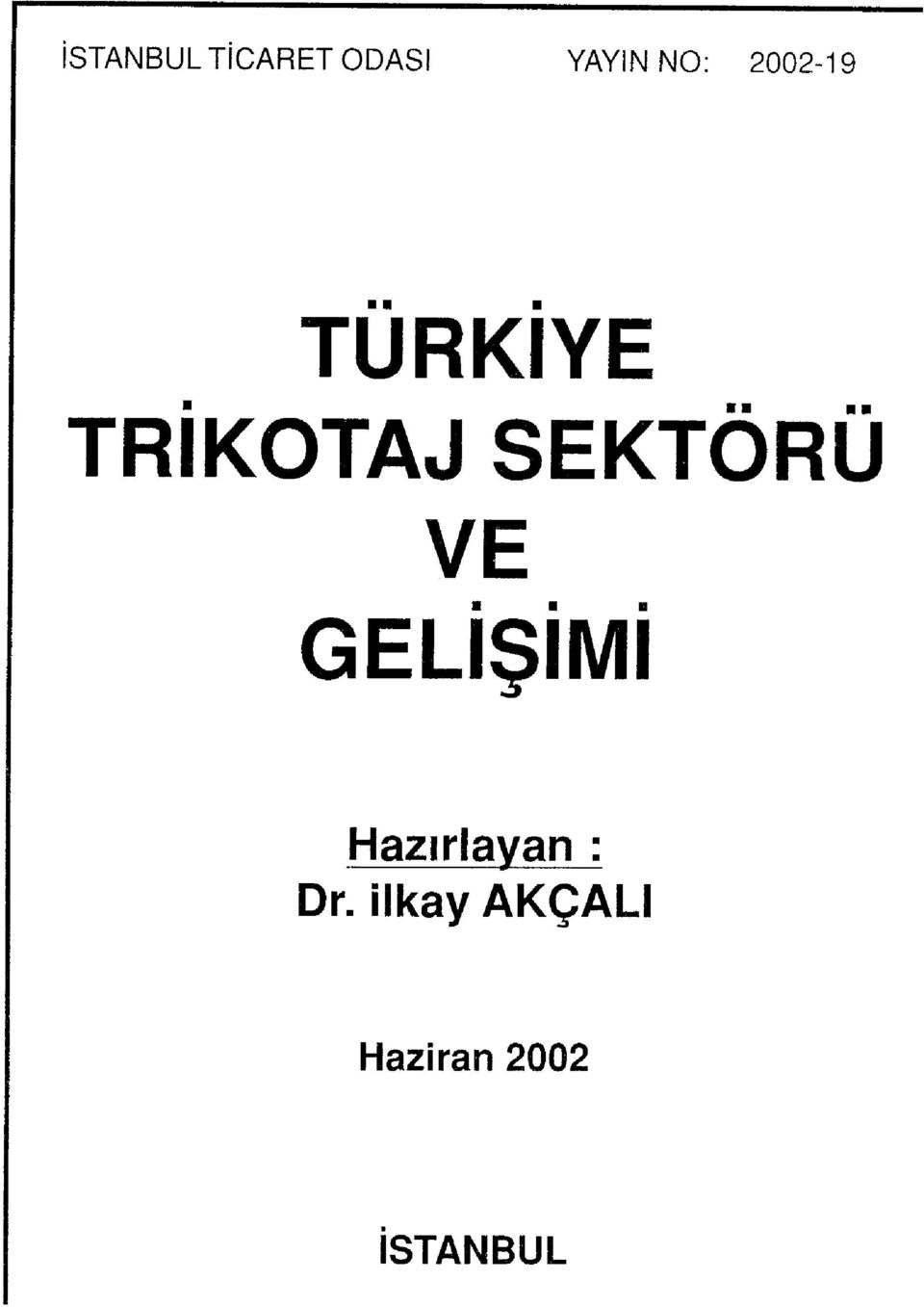 VE GELİŞİMİ Hazırlayan : Dr.