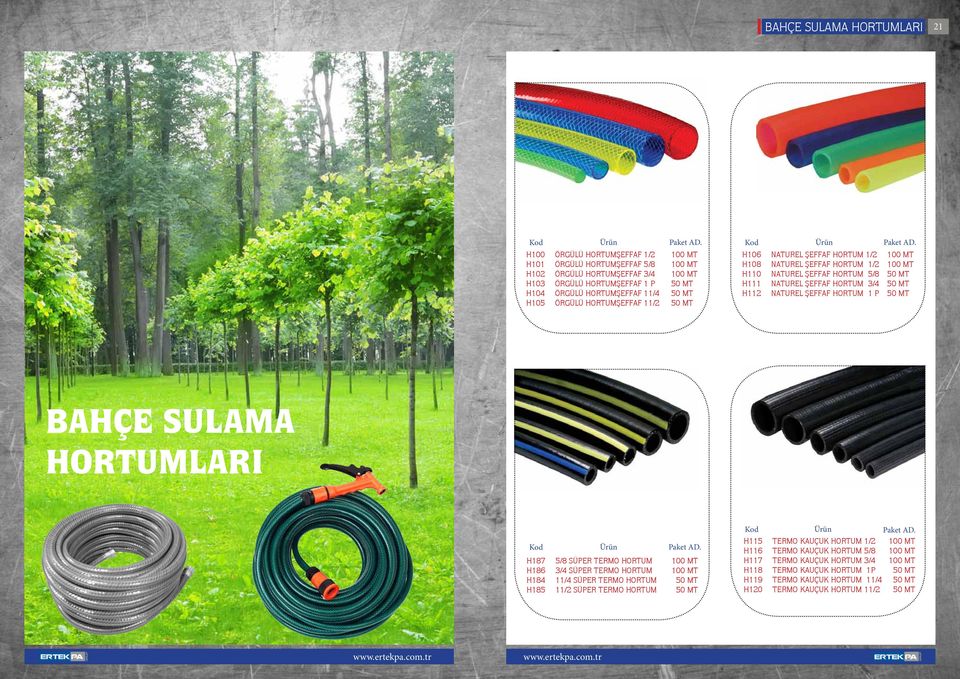 H7 H8 H9 H20 TERMO KAUÇUK HORTUM /2 00 MT TERMO KAUÇUK HORTUM 5/8 00 MT TERMO KAUÇUK HORTUM 3/4 00 MT TERMO KAUÇUK HORTUM P 50 MT TERMO KAUÇUK HORTUM /4 50 MT TERMO KAUÇUK HORTUM /2 50
