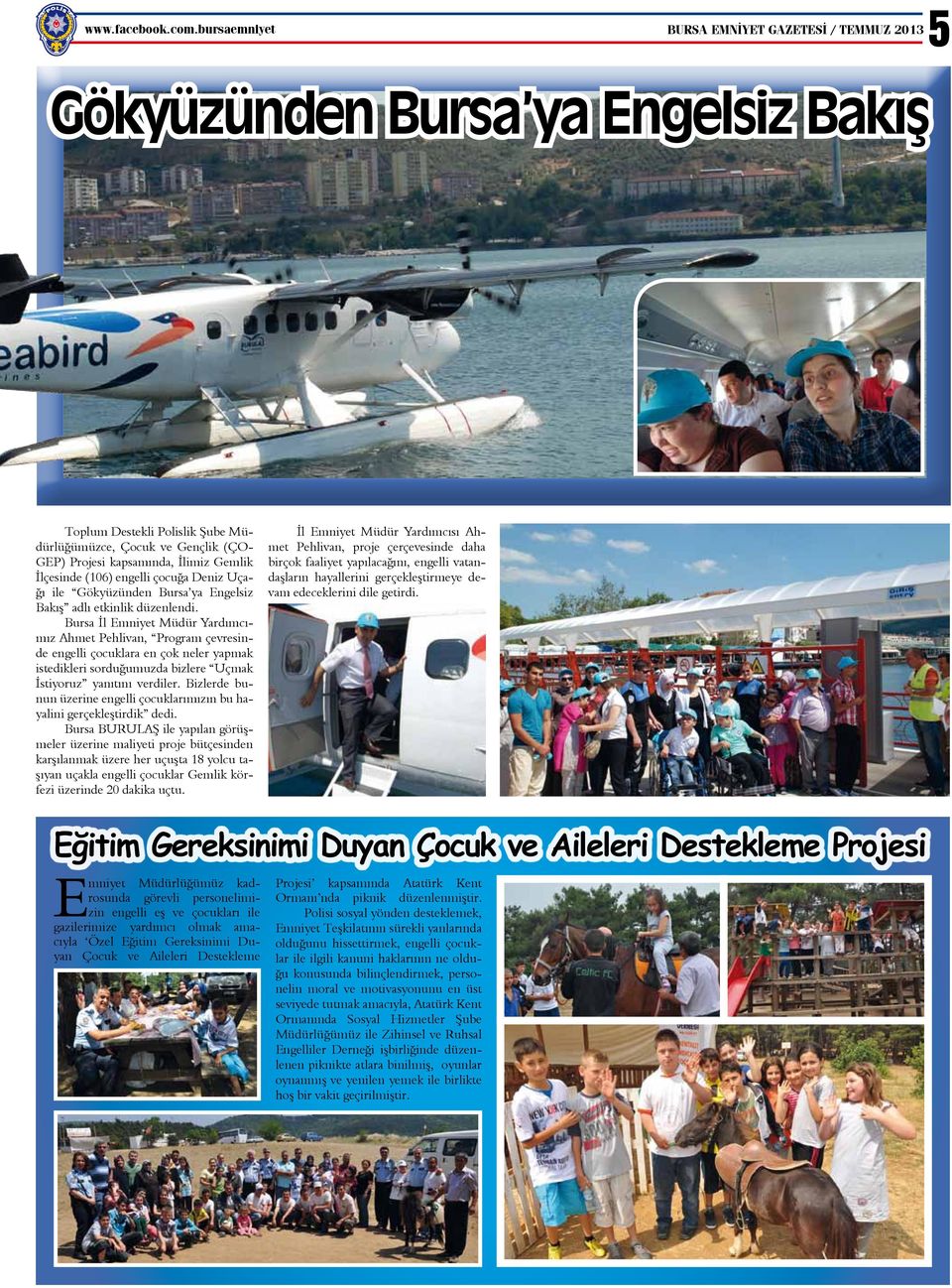 İlçesinde (106) engelli çocuğa Deniz Uçağı ile Gökyüzünden Bursa ya Engelsiz Bakış adlı etkinlik düzenlendi.