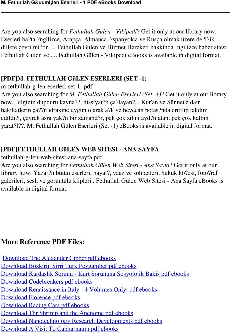 FETHULLAH GüLEN ESERLERI (SET -1) m-fethullah-g-len-eserleri-set-1-.pdf Are you also searching for M. Fethullah Gülen Eserleri (Set -1)? Get it only at our library now. Bilginin dupduru kayna?