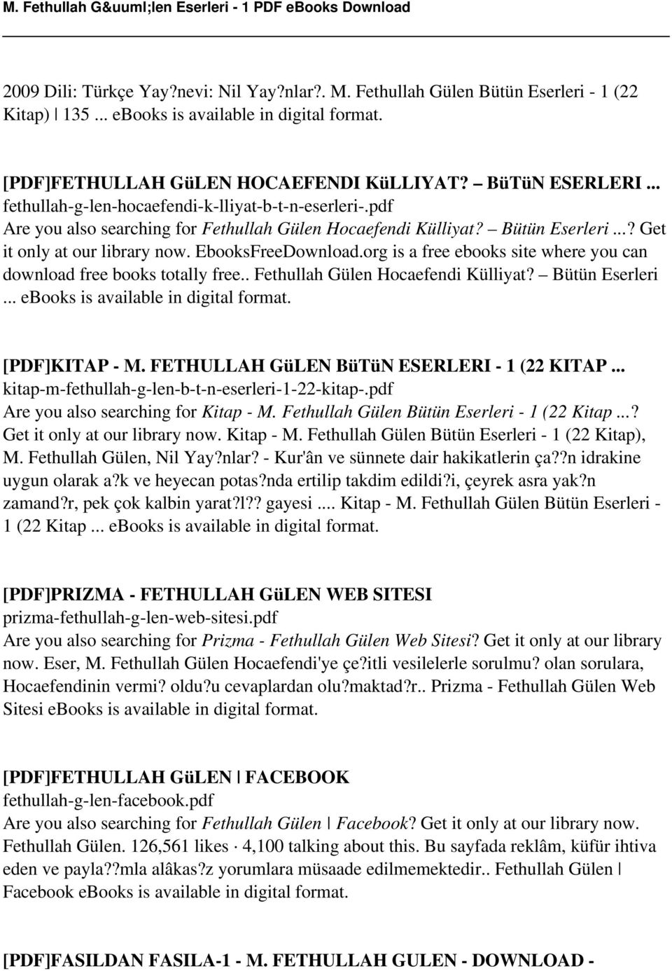 org is a free ebooks site where you can download free books totally free.. Fethullah Gülen Hocaefendi Külliyat? Bütün Eserleri... ebooks is [PDF]KITAP - M.
