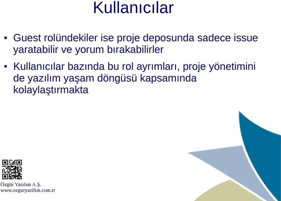 Kullanıcılar bazında bu rol ayrımları, proje