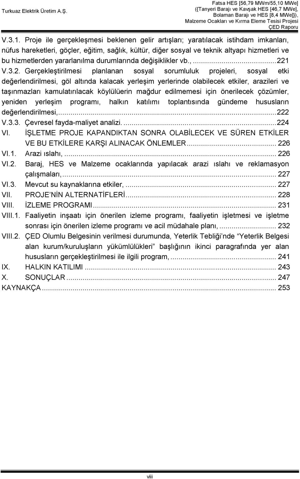 yararlanılma durumlarında değişiklikler vb.,... 22