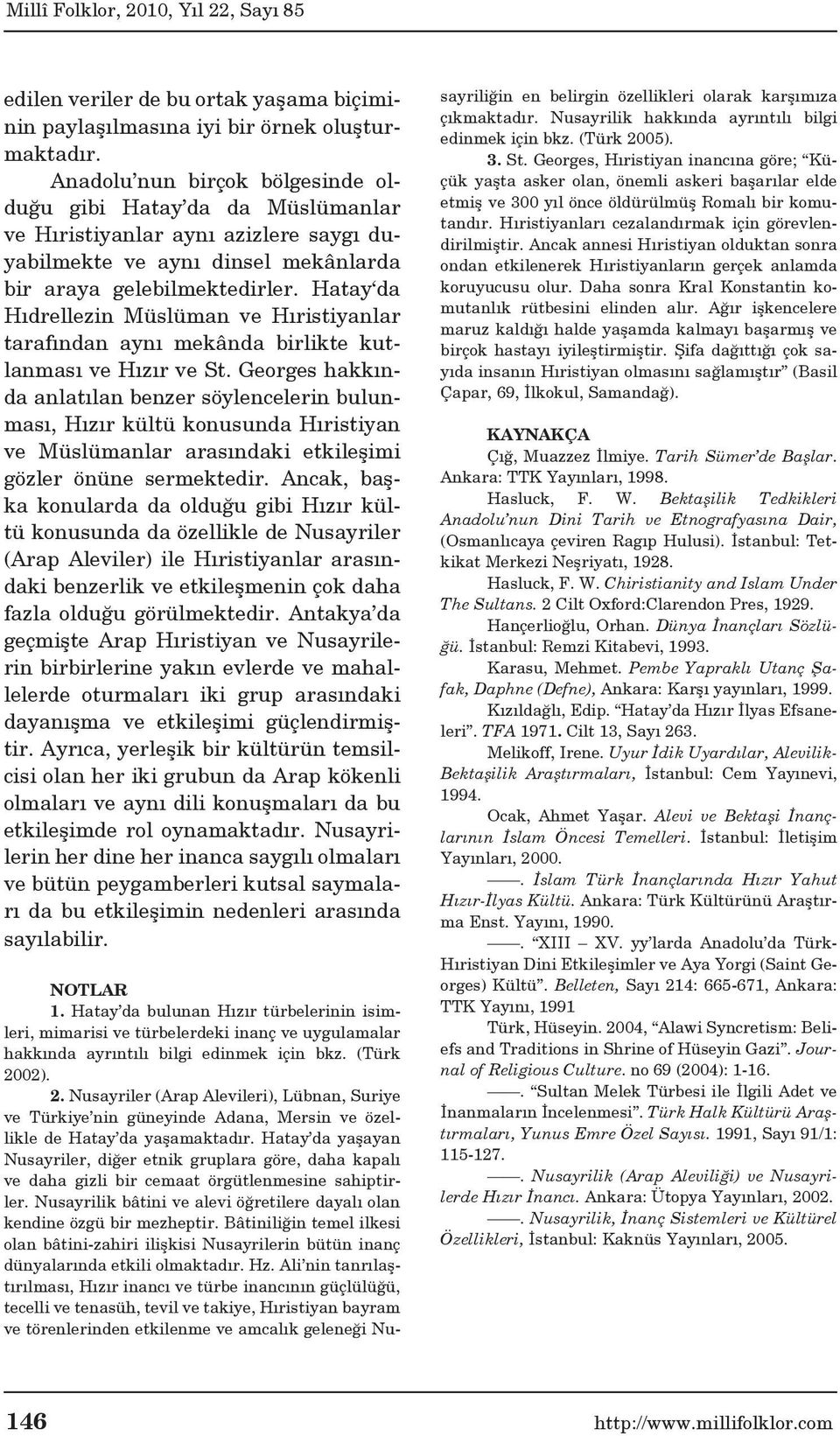 Hatay da Hıdrellezin Müslüman ve Hıristiyanlar tarafından aynı mekânda birlikte kutlanması ve Hızır ve St.