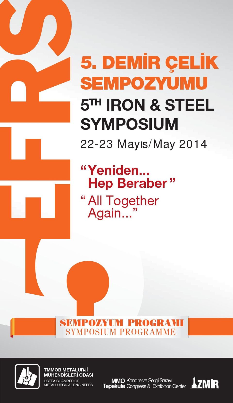 .. SEMPOZYUM PROGRAMI SYMPOSIUM PROGRAMME TMMOB METALURJİ MÜHENDİSLERİ