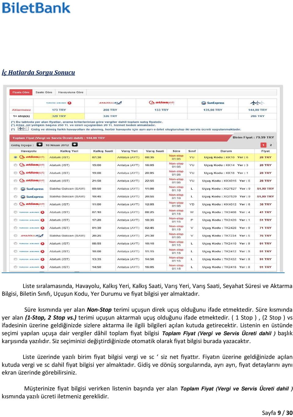 ( 1 Stop ), (2 Stop ) vs ifadesinin üzerine geldiğinizde sizlere aktarma ile ilgili bilgileri açılan kutuda getirecektir.