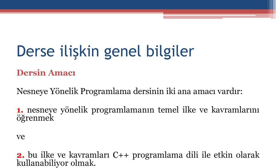 nesneye yönelik programlamanın temel ilke ve kavramlarını