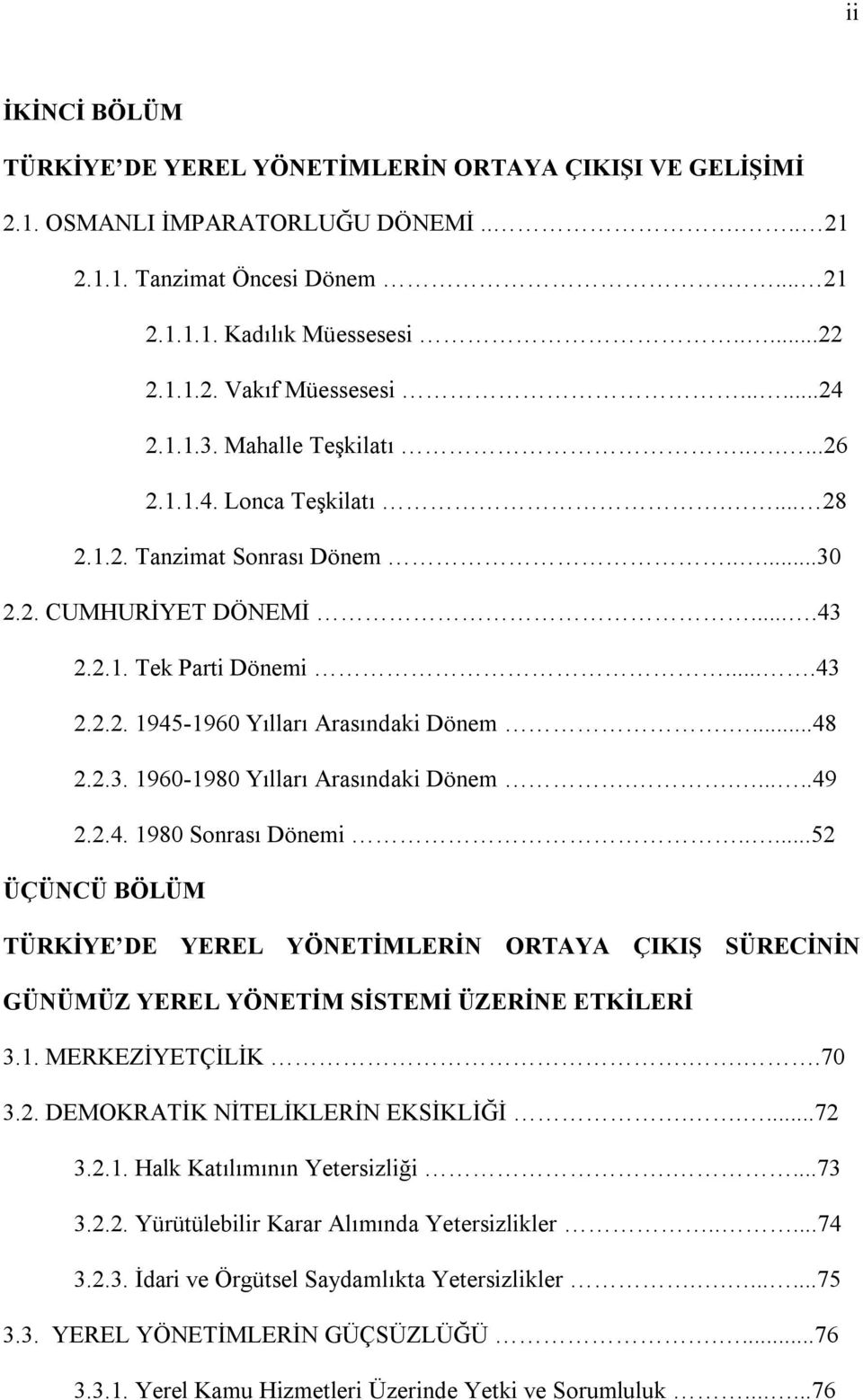 ...48 2.2.3. 1960-1980 Yılları Arasındaki Dönem.......49 2.2.4. 1980 Sonrası Dönemi.